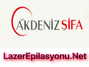 Antalya Özel Akdeniz Şifa Hastanesi Lazer Epilasyon Gidenler? Nasıl