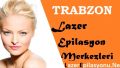 Trabzon Lazer Epilasyon Tavsiye Yorum ve Şikayet