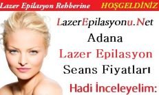 Adana Lazer Epilasyon Seans Fiyatları / Ücretleri