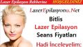 Bitlis Lazer Epilasyon Seans Fiyatları / Ücretleri