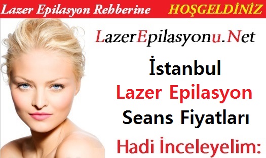 istanbul lazer epilasyon seans fiyatları