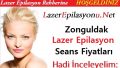 Zonguldak Lazer Epilasyon Seans Fiyatları / Ücretleri