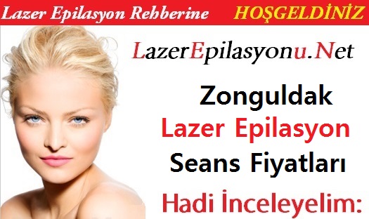 Zonguldak Lazer Epilasyon Seans Fiyatları / Ücretleri
