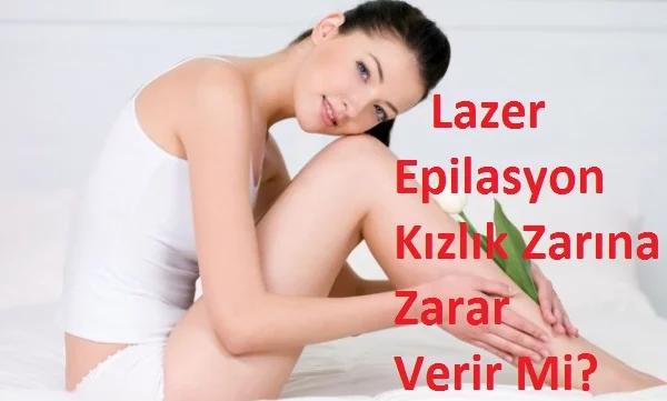 Lazer Epilasyon Özel Bölgeye Zarar Verir Mi? Pınar Hanım