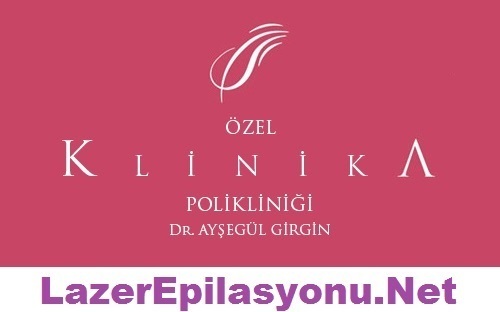 Özel Klinika Lazer Epilasyon Polikliniği Kadıköy Dr. Ayşegül GİRGİN