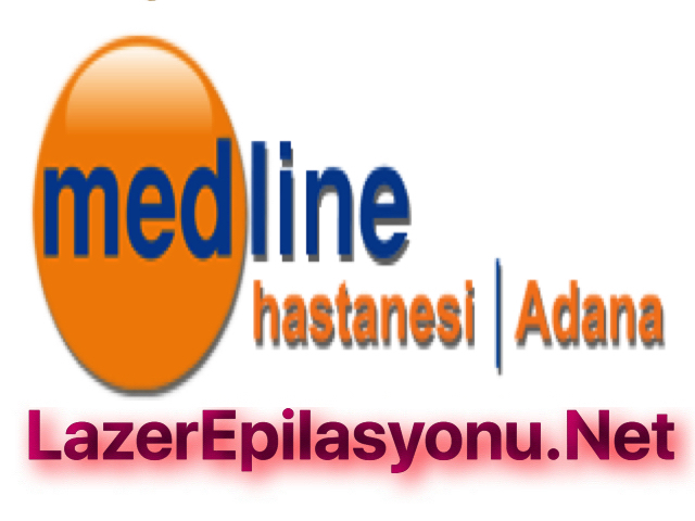 Adana Özel Medline Hastanesi Lazer Epilasyon Gidenler