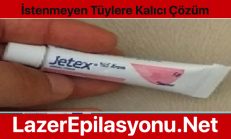 jetex uyusturucu krem epilasyonda kullanilir mi lazer epilasyonu lazer epilasyon fiyatlari merkezleri ve cihazlari