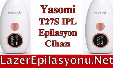 Yasomi T27S IPL Lazer Epilasyon Cihazı Nasıl? Kullananlar Yorumları